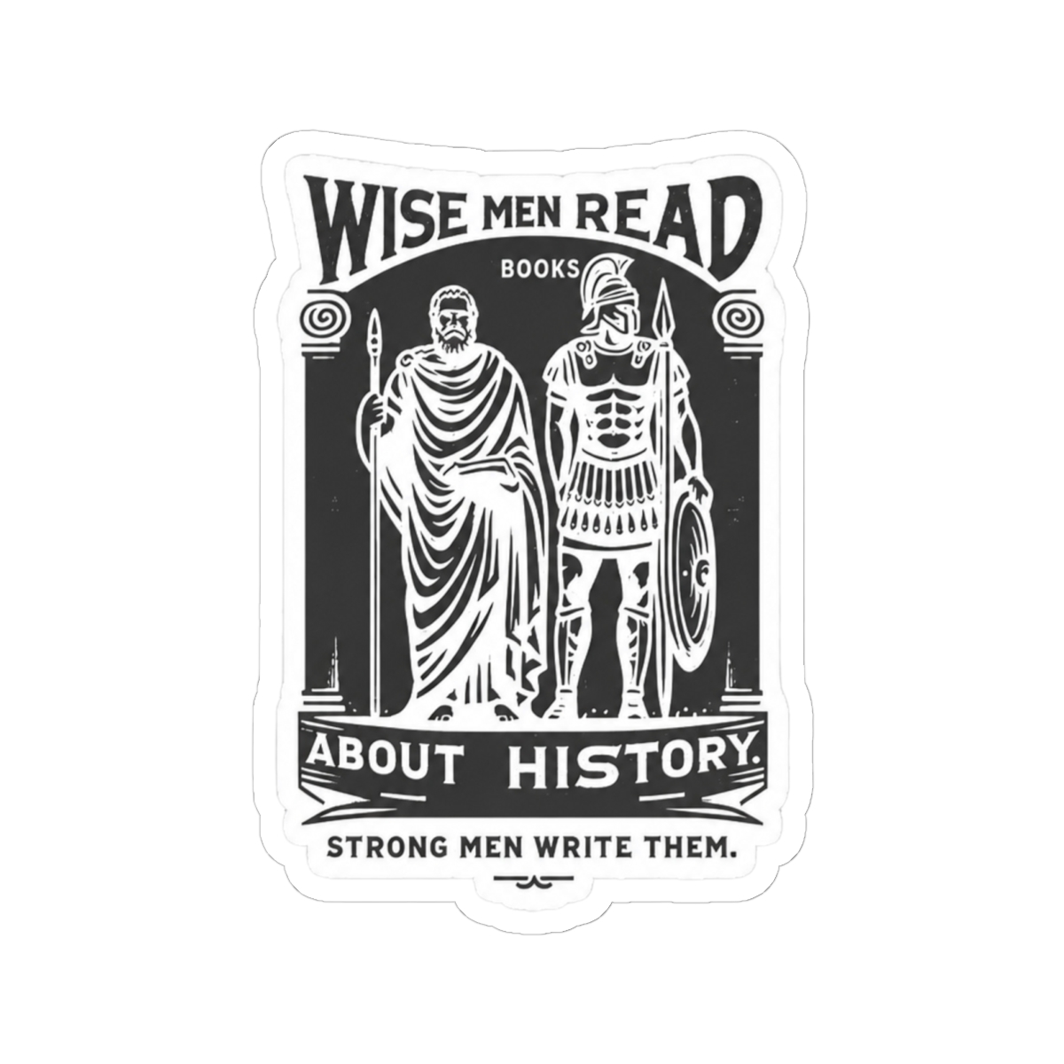 Wise men read books about history. Strong men write them - Red rising